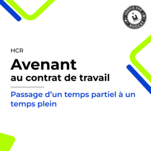Avenant au contrat de travail- Passage de temps partiel à temps plein