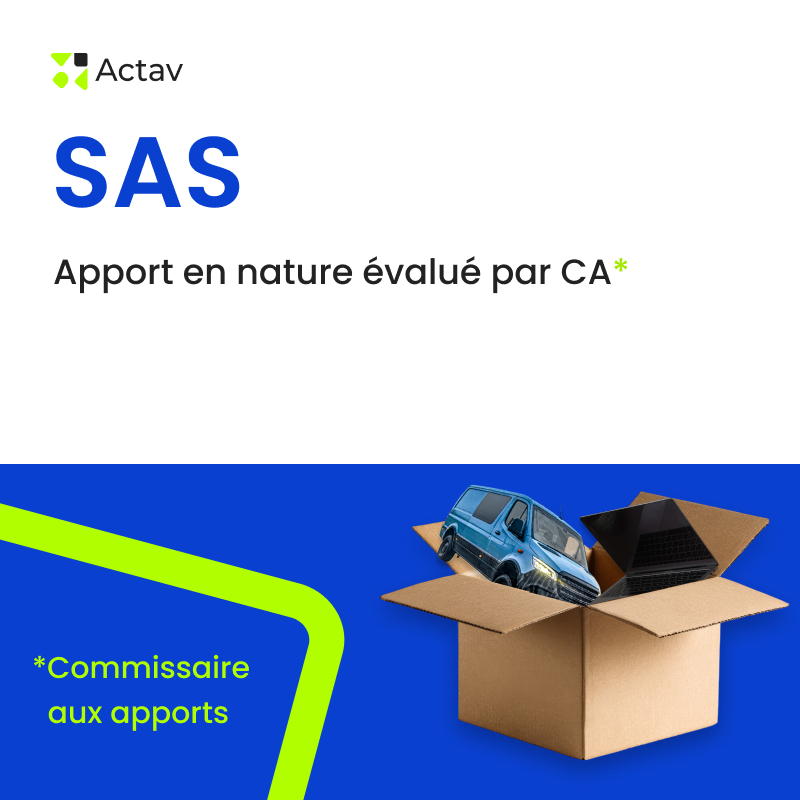 Kit SAS / apport en nature évalué par CA*<span class="title-note"><br/>*commissaire aux apports</span>