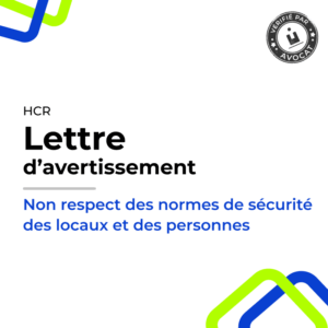 Lettre d'avertissement disciplinaire pour non-respect des consignes de sécurité des locaux et des personnes ( Hôtel-Café-Restaurant)