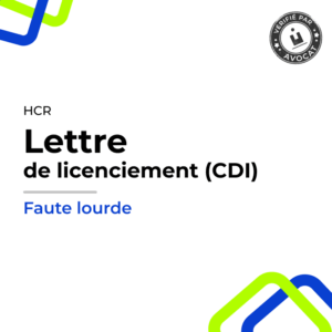 HCR Lettre de licenciement (CDI) - Faute lourde