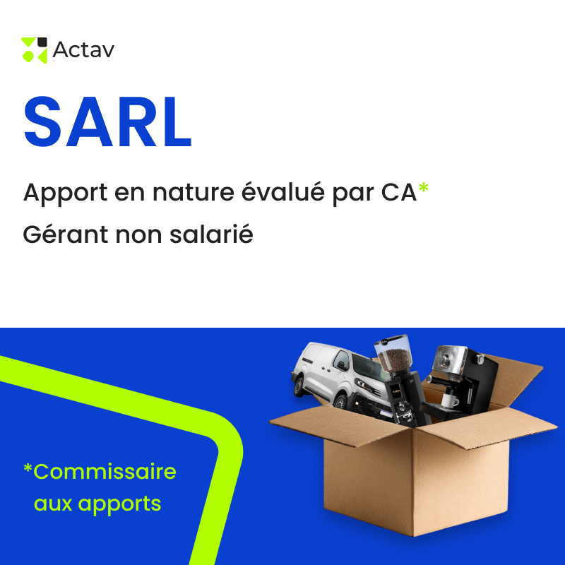 Kit SARL / apport en nature évalué par CA* / gérant non salarié <span class="title-note"><br/>*commissaire aux apports</span>