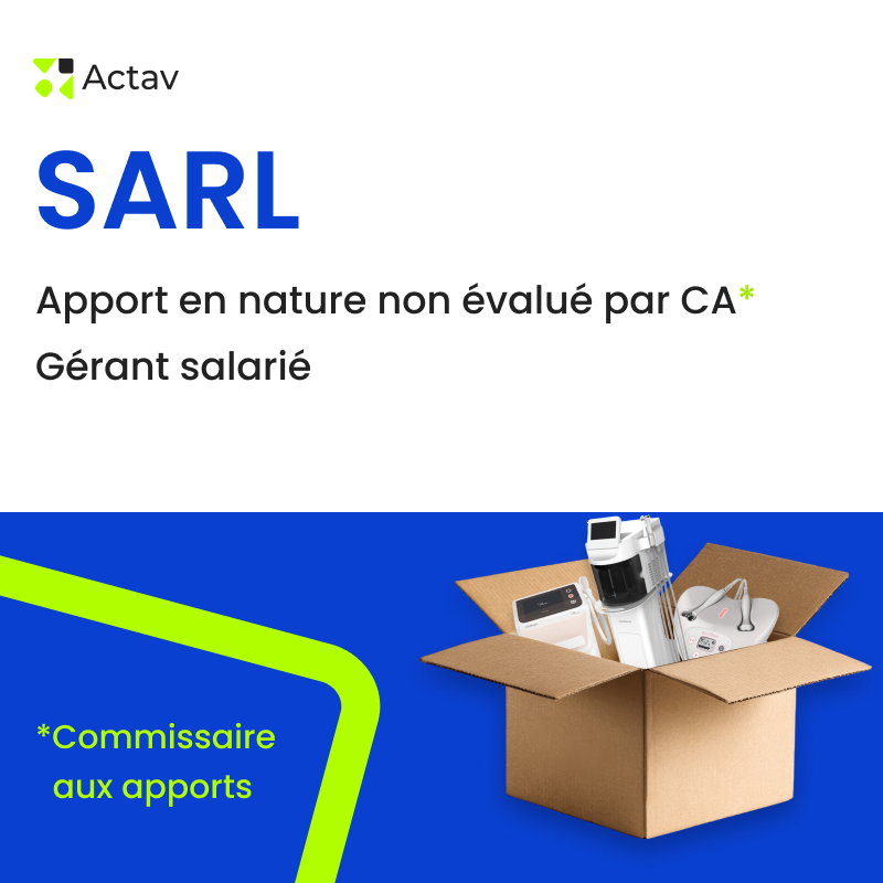 Kit SARL / apport en nature non évalué par CA* / gérant salarié <span class="title-note"><br/>*commissaire aux apports</span>