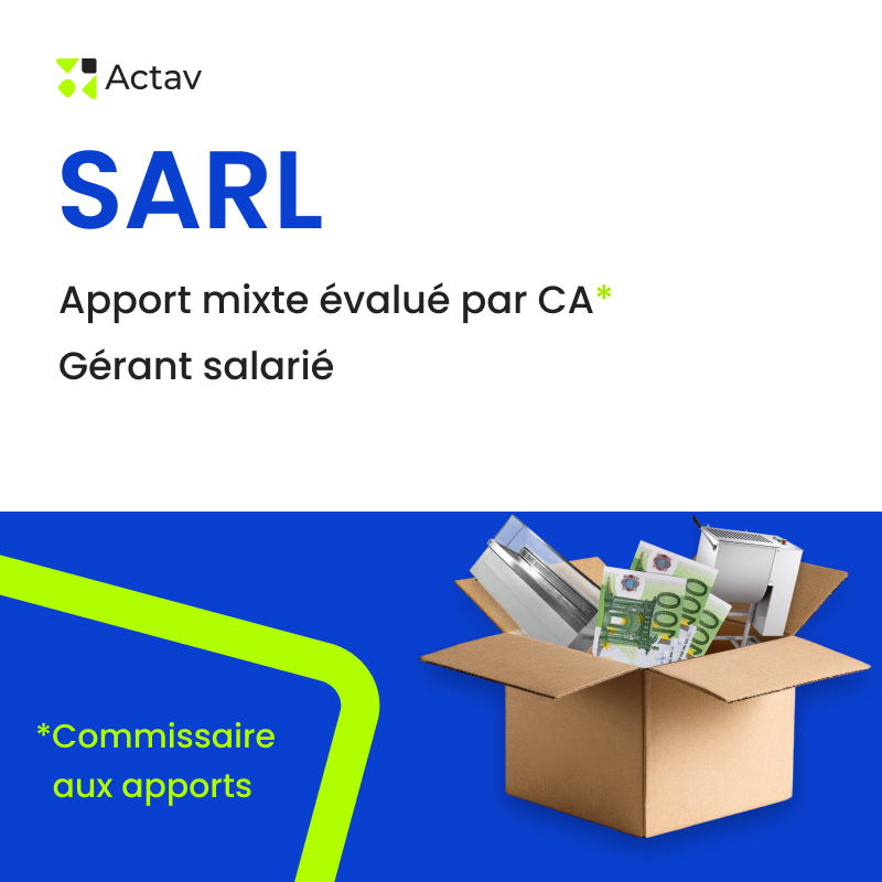 Kit SARL / apport mixte évalué par CA* / gérant salarié <span class="title-note"><br/>*commissaire aux apports</span>