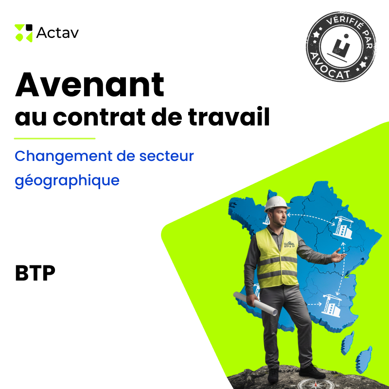 Avenant au contrat de travail - Changement de secteur géographique - BTP