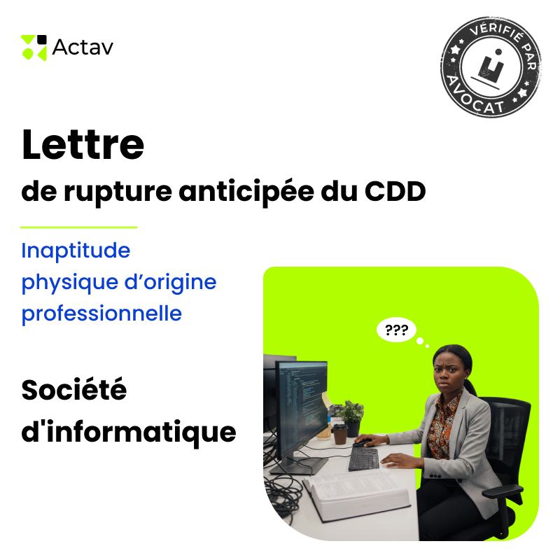 Lettre de rupture anticipée d'un CDD pour inaptitude physique d'origine professionnelle - Société d'informatique