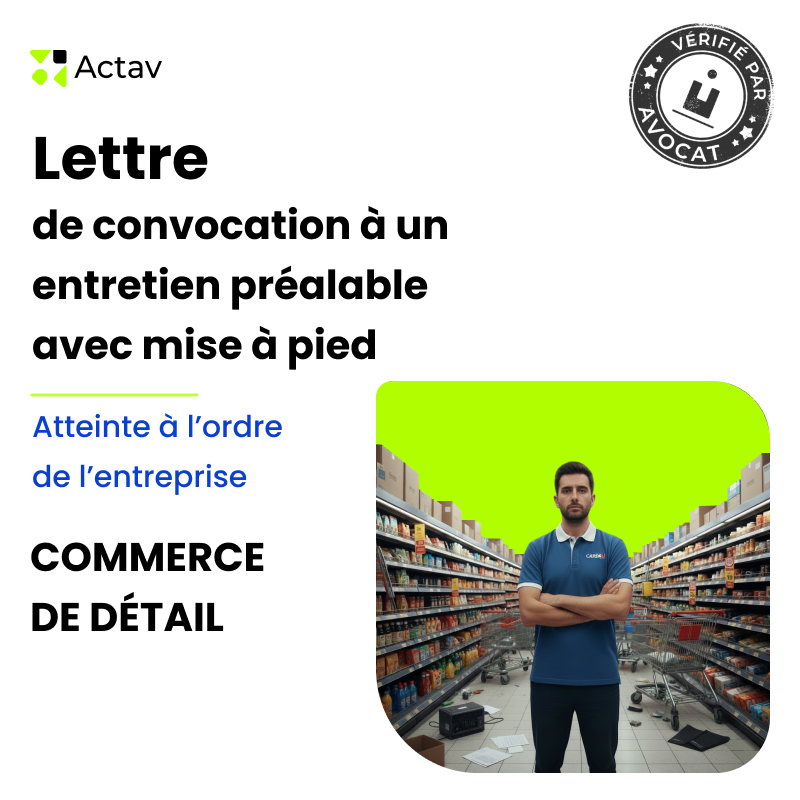 Lettre de convocation à un entretien préalable/mise à pied conservatoire pour atteinte à l’ordre de l’entreprise - Commerce de détail