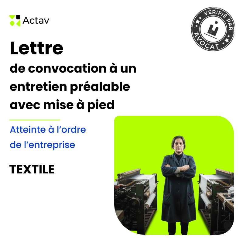 Lettre de convocation à un entretien préalable/mise à pied conservatoire pour atteinte à l’ordre de l’entreprise - Textile