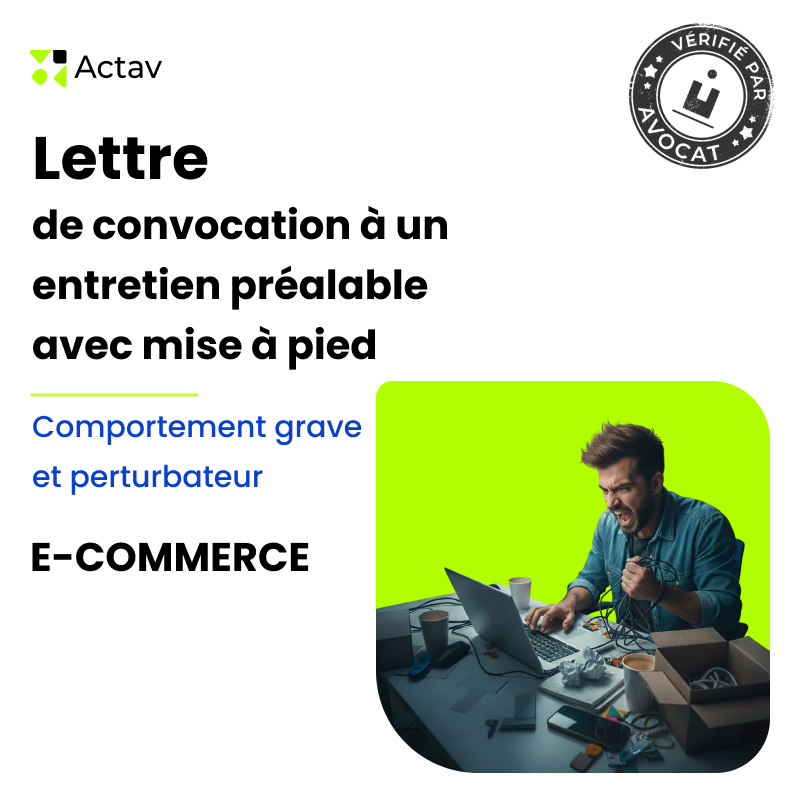 Lettre de convocation à un entretien préalable/mise à pied conservatoire pour comportement grave et perturbateur - E-commerce
