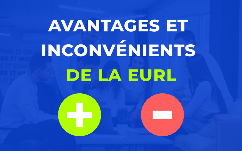 Avantages et inconvénients de l'EURL