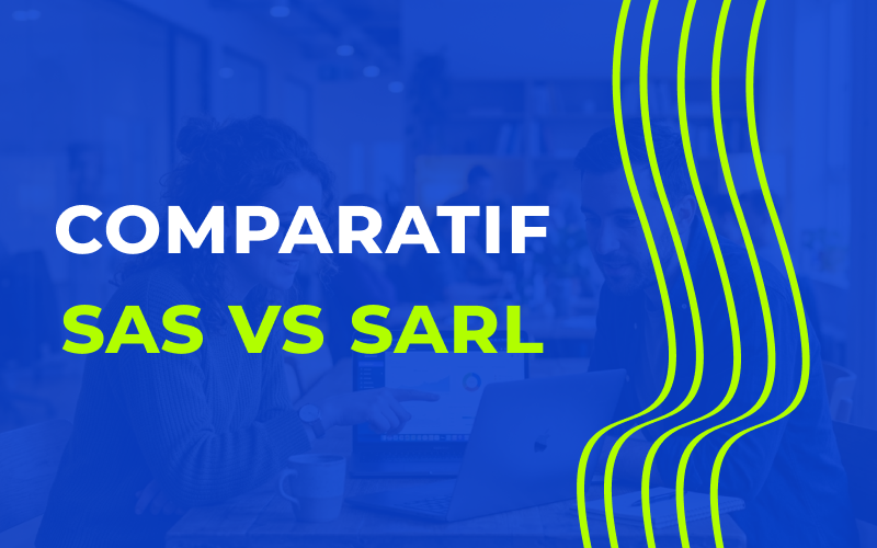 Comparatif SAS vs SARL