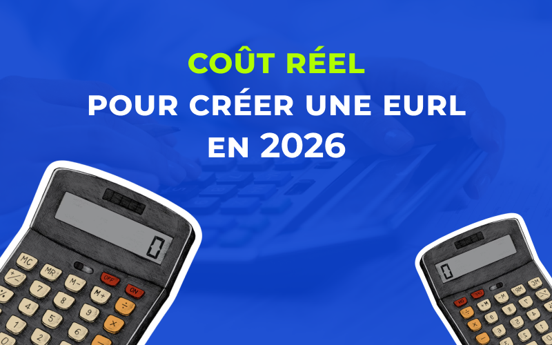 Coût réel pour créer une EURL en 2026