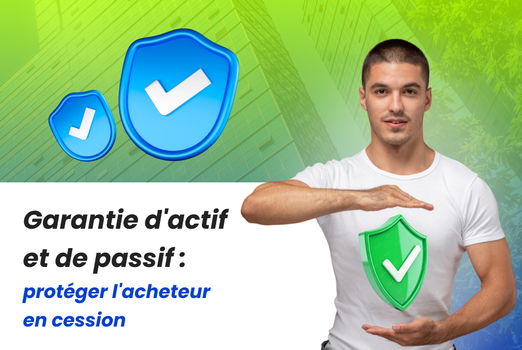Garantie actif et passif - avocat et acquéreur examinant clauses de protection dans acte de cession