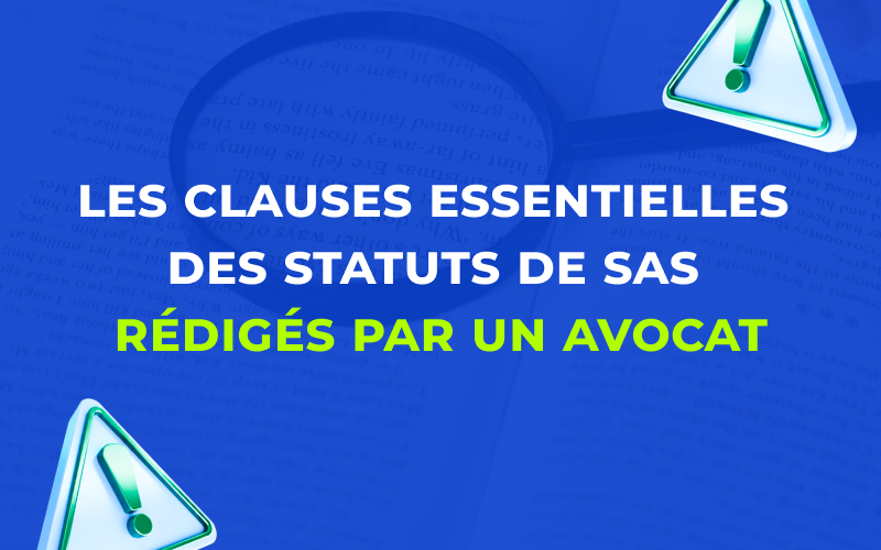 Clauses essentielles des statuts de SAS rédigés par un avocat
