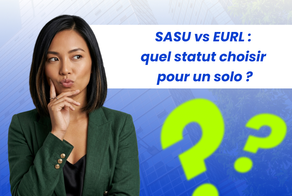 SASU vs EURL – comparatif pour entrepreneur solo