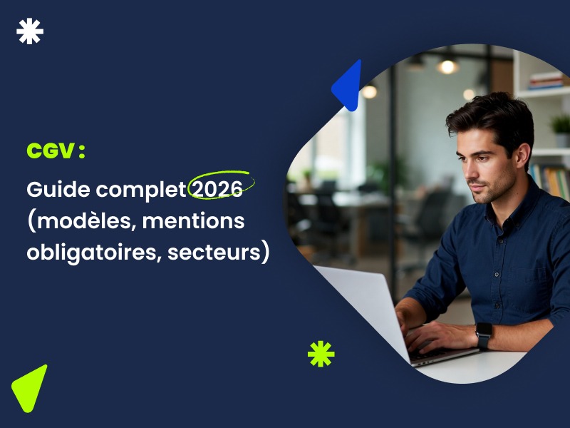 CGV 2026 — Guide complet : mentions obligatoires et modèles par secteur
