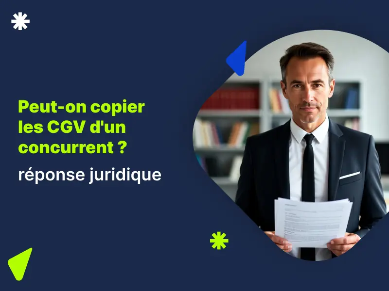 Copier CGV d'un concurrent 2026 : réponse juridique officielle droit d'auteur risques avocat Actav