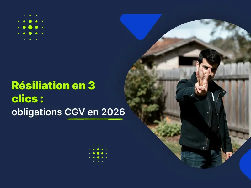 Résiliation 3 clics 2026 : obligations CGV officielles loi 3DS abonnement avocat Actav
