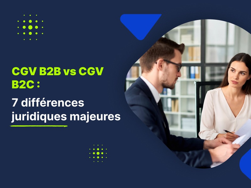 CGV B2B vs CGV B2C : 7 différences juridiques majeures en 2026