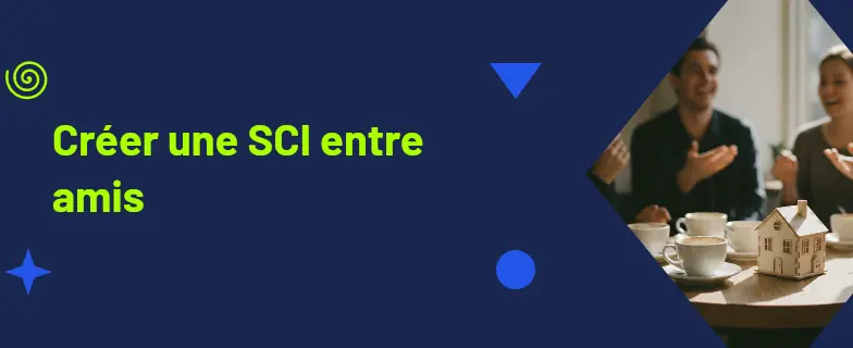 SCI entre amis : guide 2026 par avocats Actav avec démarches conformes