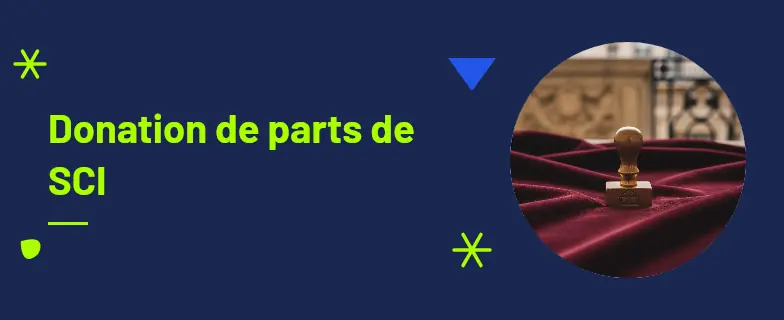 Cession de parts de SCI à titre gratuit : guide 2026 par avocats Actav avec démarches conformes