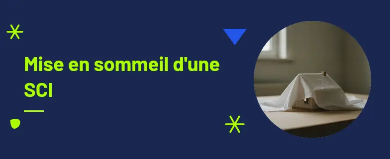Mise en sommeil SCI : guide 2026 par avocats Actav avec démarches conformes