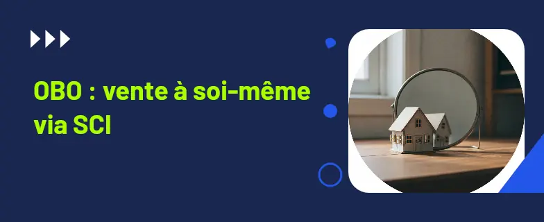 OBO SCI : guide 2026 par avocats Actav avec démarches conformes