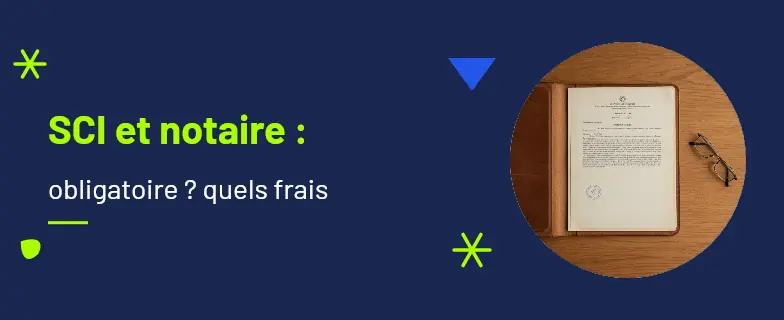 Prix création SCI notaire : guide 2026 par avocats Actav avec démarches conformes