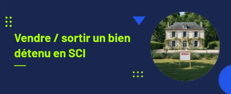 Vendre un bien en SCI familiale : guide 2026 par avocats Actav avec démarches conformes