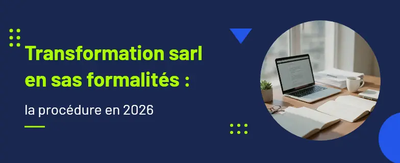 Transformation SAS en SARL : commissaire à la transformation et formalités 2026 par les avocats Actav — Actav