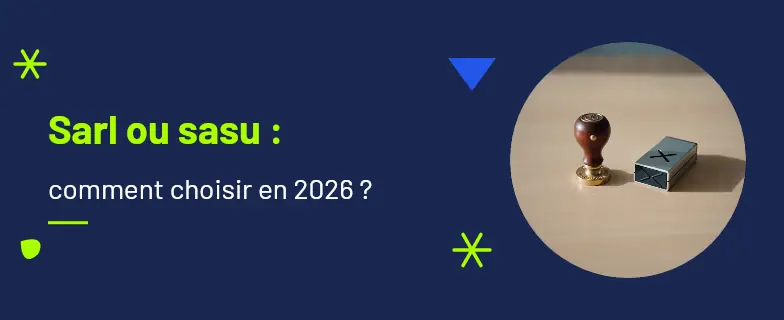 Sarl ou sasu : guide 2026 par les avocats Actav — Actav