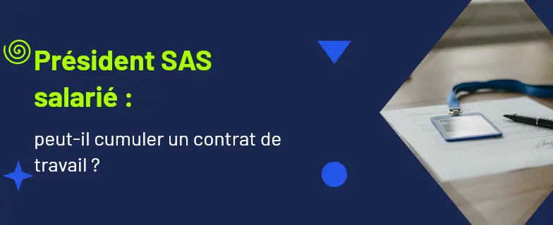 Président sas salarié : guide 2026 par avocats Actav, démarches conformes