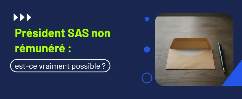 Président sas non rémunéré : guide 2026 par avocats Actav, démarches conformes