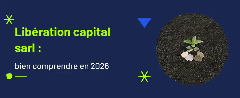 Libération capital sarl : guide 2026 par les avocats Actav — Actav