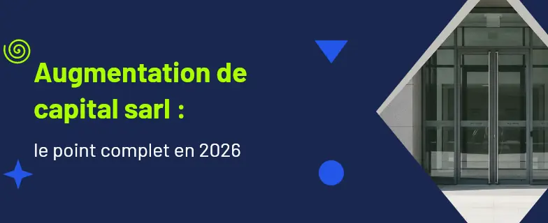 Augmentation de capital sarl : guide 2026 par les avocats Actav — Actav