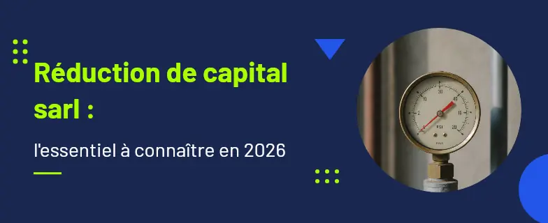 Réduction de capital sarl : guide 2026 par les avocats Actav — Actav
