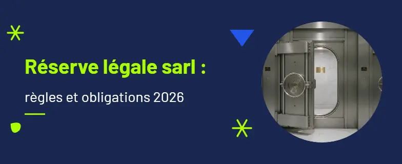 Réserve légale sarl : guide 2026 par les avocats Actav — Actav