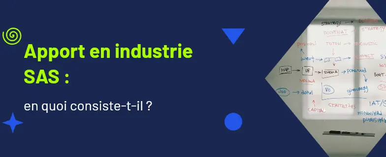 Apport en industrie sas : guide 2026 par avocats Actav, démarches conformes