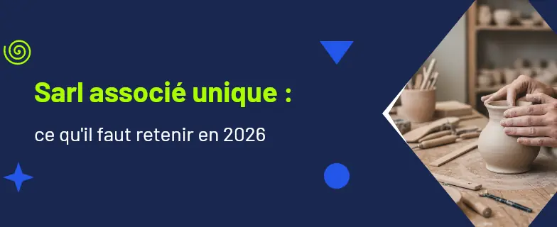 Sarl associé unique : guide 2026 par les avocats Actav — Actav