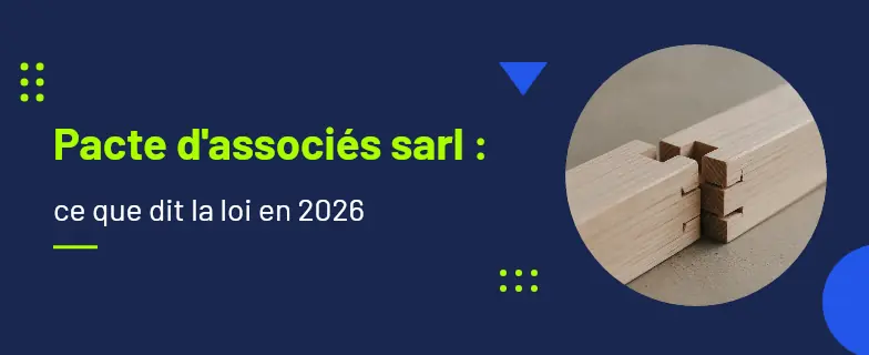 Pacte d'associés sarl : guide 2026 par les avocats Actav — Actav
