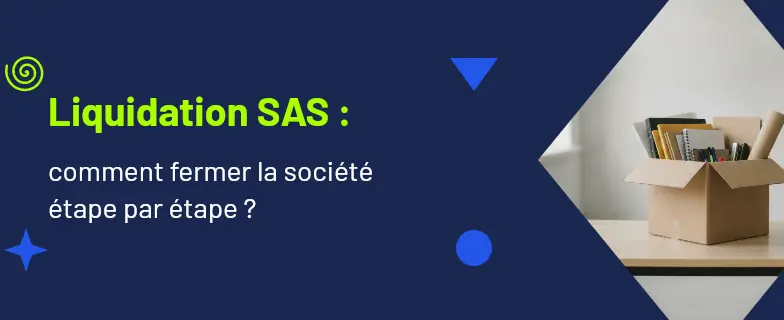 Liquidation sas : guide 2026 par avocats Actav, démarches conformes