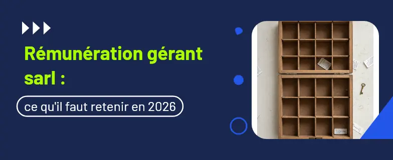 Rémunération gérant sarl : guide 2026 par les avocats Actav — Actav