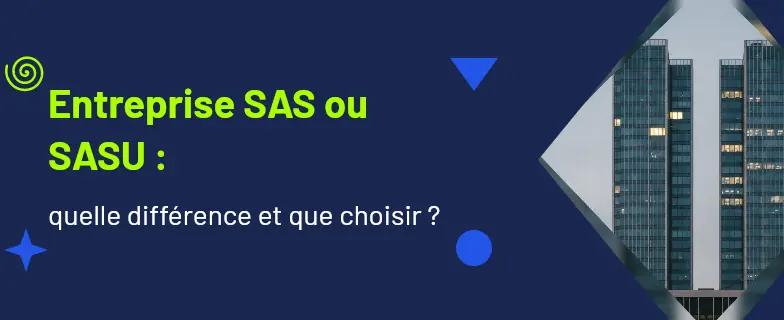 Entreprise sas ou sasu : guide 2026 par avocats Actav, démarches conformes