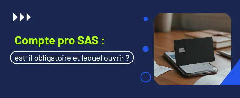 Compte pro sas : guide 2026 par avocats Actav, démarches conformes