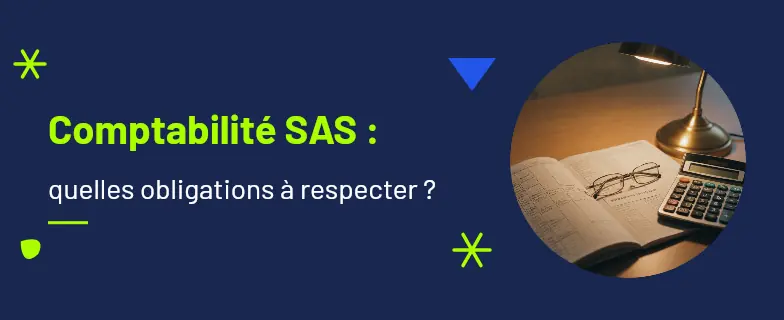 Comptabilité sas : guide 2026 par avocats Actav, démarches conformes