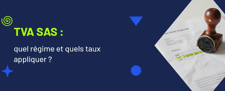 Tva sas : guide 2026 par avocats Actav, démarches conformes
