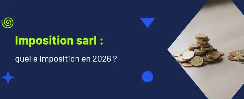 Imposition sarl : guide 2026 par les avocats Actav — Actav