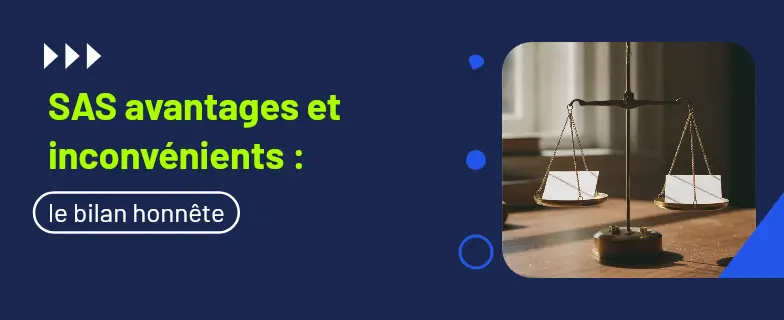 Sas avantages et inconvénients : guide 2026 par avocats Actav, démarches conformes