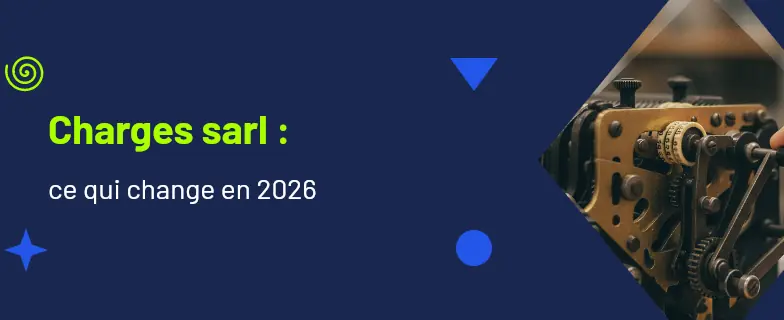 Charges sarl : guide 2026 par les avocats Actav — Actav