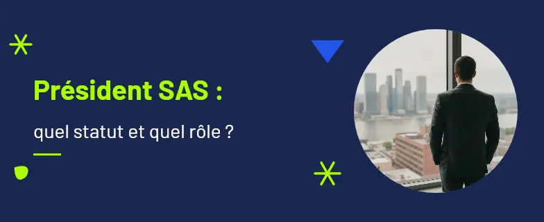 Président sas : guide 2026 par avocats Actav, démarches conformes