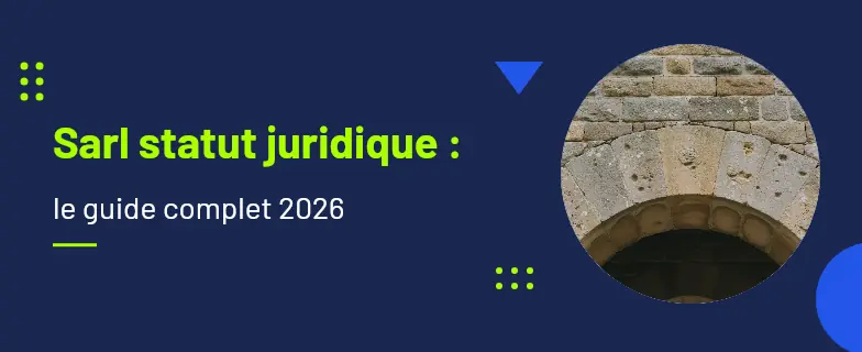 Sarl statut juridique : guide 2026 par les avocats Actav — Actav